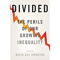 Divided: The Perils of Our Growing Inequality Divided: The Perils of Our Growing Inequality Kindle Paperback Hardcover
