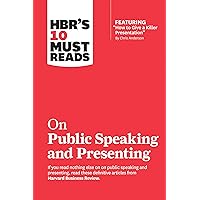 HBR's 10 Must Reads on Public Speaking and Presenting (with featured article 