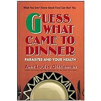 Guess What Came to Dinner: Parasites and Your Health Guess What Came to Dinner: Parasites and Your Health Paperback Kindle