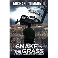 Snake in the Grass: A Cobra McCoors Adventure (Cobra McCoors Adventure Series) Snake in the Grass: A Cobra McCoors Adventure (Cobra McCoors Adventure Series) Paperback Kindle