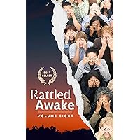 Rattled Awake: Volume Eight Rattled Awake: Volume Eight Kindle Paperback