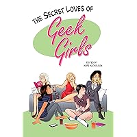 The Secret Loves of Geek Girls The Secret Loves of Geek Girls Kindle