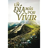 Un día mas por vivir (Spanish Edition) Un día mas por vivir (Spanish Edition) Kindle Hardcover Paperback