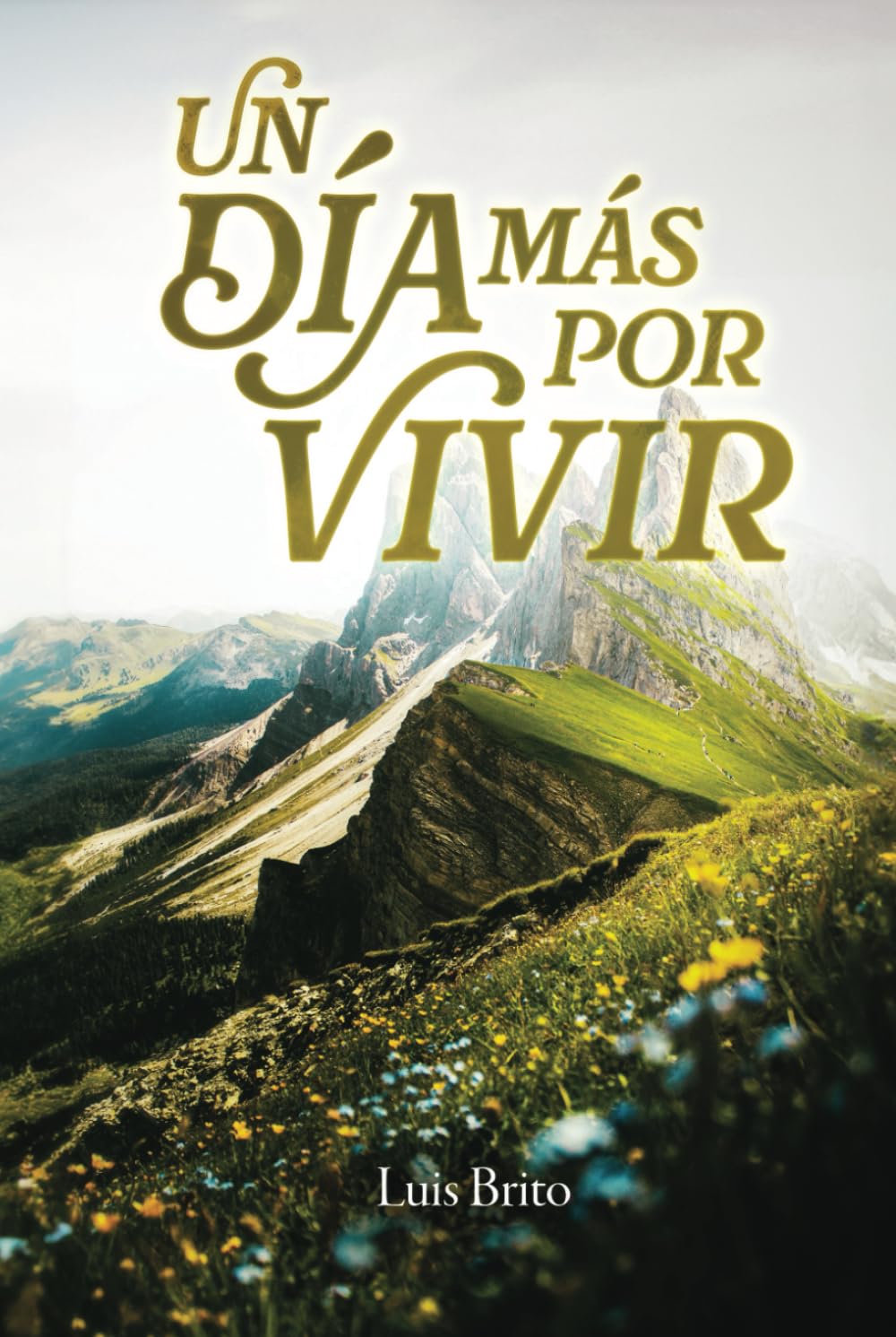 Un día mas por vivir (Spanish Edition)