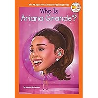 Who Is Ariana Grande? (Who HQ Now) Who Is Ariana Grande? (Who HQ Now) Paperback Kindle Audible Audiobook Hardcover