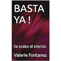 BASTA YA !: Se acabo el silencio (Spanish Edition) BASTA YA !: Se acabo el silencio (Spanish Edition) Kindle Paperback