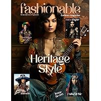 Fashionable Magazine: Heritage Style - Issue Seven.: Fashion Magazine - Fashion models Created by the innovative use of AI generative (Fashionable ... by the innovative use of AI technology)