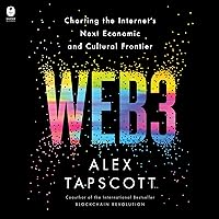 Web3: Charting the Internet's Next Economic and Cultural Frontier Web3: Charting the Internet's Next Economic and Cultural Frontier Kindle Audible Audiobook Hardcover Audio CD