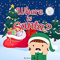 WHERE IS SANTA? WHERE IS SANTA? Kindle Paperback