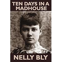 Ten Days in a Mad-House Ten Days in a Mad-House Paperback Kindle Audible Audiobook Hardcover Audio CD