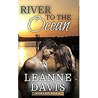 River to the Ocean: A Small Town Contemporary Romance (River's End Series Book 15) River to the Ocean: A Small Town Contemporary Romance (River's End Series Book 15) Kindle Paperback