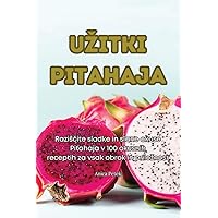 Uzitki Pitahaja (Slovene Edition)