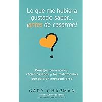 Lo que me hubiera gustado saber antes de casarme (Spanish Edition) Lo que me hubiera gustado saber antes de casarme (Spanish Edition) Paperback Kindle