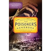 The Poisoner's Handbook: Murder and the Birth of Forensic Medicine in Jazz Age New York The Poisoner's Handbook: Murder and the Birth of Forensic Medicine in Jazz Age New York Paperback Audible Audiobook Kindle Hardcover Audio CD