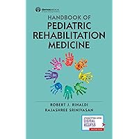 Handbook of Pediatric Rehabilitation Medicine Handbook of Pediatric Rehabilitation Medicine Paperback Kindle