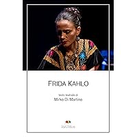 Frida Kahlo (Italian Edition)