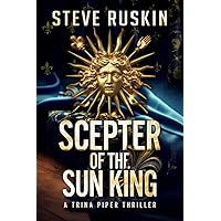 Scepter of the Sun King: Trina Piper Thrillers Book 2