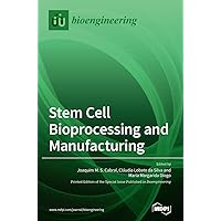 Stem Cell Bioprocessing and Manufacturing