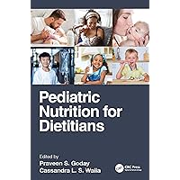 Pediatric Nutrition for Dietitians Pediatric Nutrition for Dietitians Kindle Hardcover
