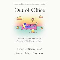 Out of Office: The Big Problem and Bigger Promise of Working from Home Out of Office: The Big Problem and Bigger Promise of Working from Home Audible Audiobook Kindle Hardcover Paperback