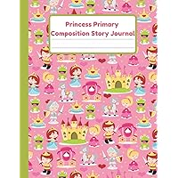 Princess Primary Composition Story Journal: Handwriting Practice Paper With Dotted Mid Line And Drawing Space For Grades K-2 | 120 Pages | 8.5 x 11 In