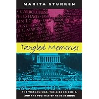 Tangled Memories: The Vietnam War, the AIDS Epidemic, and the Politics of Remembering Tangled Memories: The Vietnam War, the AIDS Epidemic, and the Politics of Remembering Paperback Hardcover