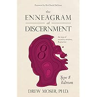 The Enneagram of Discernment (Type Eight Edition): The Way of Vocation, Wisdom, and Practice The Enneagram of Discernment (Type Eight Edition): The Way of Vocation, Wisdom, and Practice Kindle Paperback