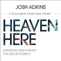 Heaven Here: It's Closer Than You Think Heaven Here: It's Closer Than You Think Audible Audiobook Paperback Kindle Hardcover