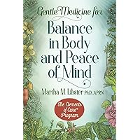 Gentle Medicine for Balance in Body and Peace of Mind Gentle Medicine for Balance in Body and Peace of Mind Paperback