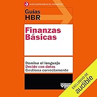Guías HBR: Finanzas básicas [HBR Guides: Basic Finance] Guías HBR: Finanzas básicas [HBR Guides: Basic Finance] Audible Audiobook Paperback Kindle