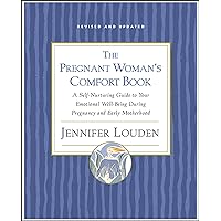 The Pregnant Woman's Comfort Book: A Self-Nurturing Guide to Your Emotional Well-Being During Pregnancy and Early Motherhood The Pregnant Woman's Comfort Book: A Self-Nurturing Guide to Your Emotional Well-Being During Pregnancy and Early Motherhood Kindle Paperback