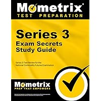 Series 3 Exam Secrets Study Guide: Series 3 Test Review for the National Commodity Futures Examination Series 3 Exam Secrets Study Guide: Series 3 Test Review for the National Commodity Futures Examination Paperback Kindle Mass Market Paperback