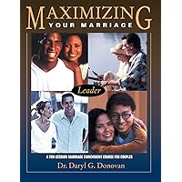 Maximizing Your Marriage: A Ten-Session Marriage Enrichment Course for Couples Maximizing Your Marriage: A Ten-Session Marriage Enrichment Course for Couples Paperback Spiral-bound