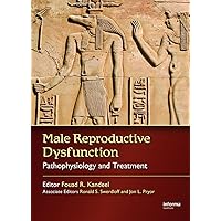 Male Sexual and Reproductive Dysfunction: Pathophysiology and Treatment Male Sexual and Reproductive Dysfunction: Pathophysiology and Treatment Hardcover Paperback