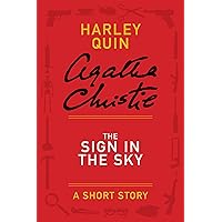 The Sign in the Sky: A Mysterious Mr. Quin Story The Sign in the Sky: A Mysterious Mr. Quin Story Kindle Paperback