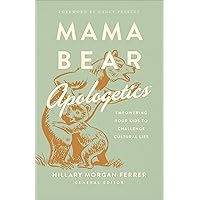 Mama Bear Apologetics: Empowering Your Kids to Challenge Cultural Lies Mama Bear Apologetics: Empowering Your Kids to Challenge Cultural Lies Paperback Kindle Audible Audiobook Audio CD