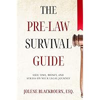 The Pre-Law Survival Guide: Save time, money, and stress on your legal journey The Pre-Law Survival Guide: Save time, money, and stress on your legal journey Paperback Kindle