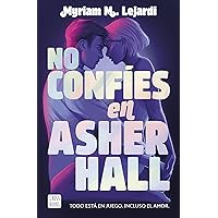 No confíes en Asher Hall (Ficción) (Spanish Edition) No confíes en Asher Hall (Ficción) (Spanish Edition) Kindle Paperback