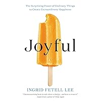 Joyful: The Surprising Power of Ordinary Things to Create Extraordinary Happiness Joyful: The Surprising Power of Ordinary Things to Create Extraordinary Happiness Paperback Audible Audiobook Kindle Hardcover Audio CD