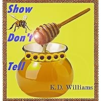 Show Don't Tell Dictionary: How to use imagery in writing, Make your novel stand out, Improve writing details: Help with writing Show Don't Tell Dictionary: How to use imagery in writing, Make your novel stand out, Improve writing details: Help with writing Kindle