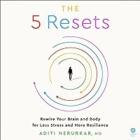 The 5 Resets: Rewire Your Brain and Body for Less Stress and More Resilience The 5 Resets: Rewire Your Brain and Body for Less Stress and More Resilience Audible Audiobook Hardcover Kindle Audio CD Paperback