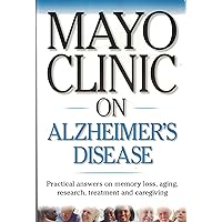 Mayo Clinic on Alzheimer's Disease Mayo Clinic on Alzheimer's Disease Paperback Hardcover