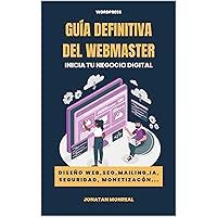Guía del WebMaster: Inicia tu negocio digital con WordPress (Spanish Edition) Guía del WebMaster: Inicia tu negocio digital con WordPress (Spanish Edition) Kindle Paperback