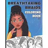 Breathtaking Braids Coloring Book: 50+ Amazing Portraits of African American Natural Hair & Braids | Adult Coloring for Relaxation and Stress Relief