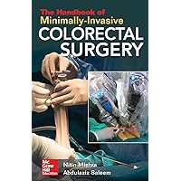 The Handbook of Minimally-Invasive Colorectal Surgery The Handbook of Minimally-Invasive Colorectal Surgery Paperback