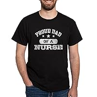 CafePress Proud Dad of A Nurse Dark T Shirt Graphic Shirt