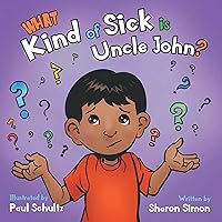 What Kind of Sick is Uncle John? What Kind of Sick is Uncle John? Kindle Hardcover Paperback