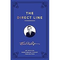 The Direct Line: Find More Meaning in Life through Self-Actualization, Simplicity, and Singleness of Purpose (An Official Nightingale Conant Publication) (Earl Nightingale Series)