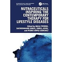 Nutraceuticals Inspiring the Contemporary Therapy for Lifestyle Diseases (Exploring Medicinal Plants)