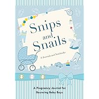 Snips and Snails: A Pregnancy Journal for Bouncing Baby Boys